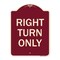 Signmission Designer Series Sign Right Turn Only, Burgundy Heavy-Gauge Aluminum Sign, 24" x 18", BU-1824-22974 A-DES-BU-1824-22974 - alternate 1